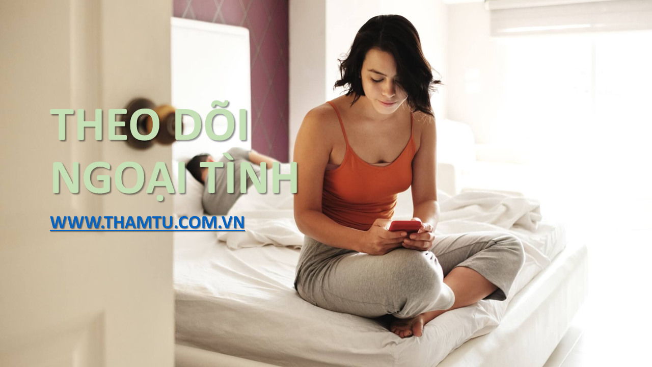 Thuê công ty thám tử uy tín theo dõi ngoại tình ở hà nội